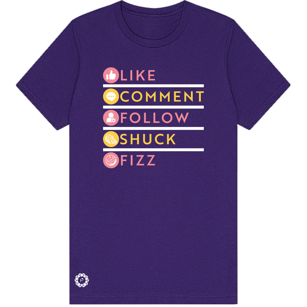 Like, Comment, Follow, Shuck, Fizz, T-Shirt